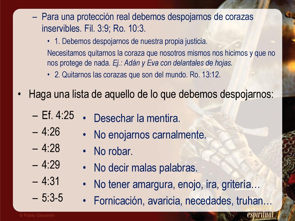Haga una lista de aquello de lo que debemos despojarnos: Ef. 4:25 4:26