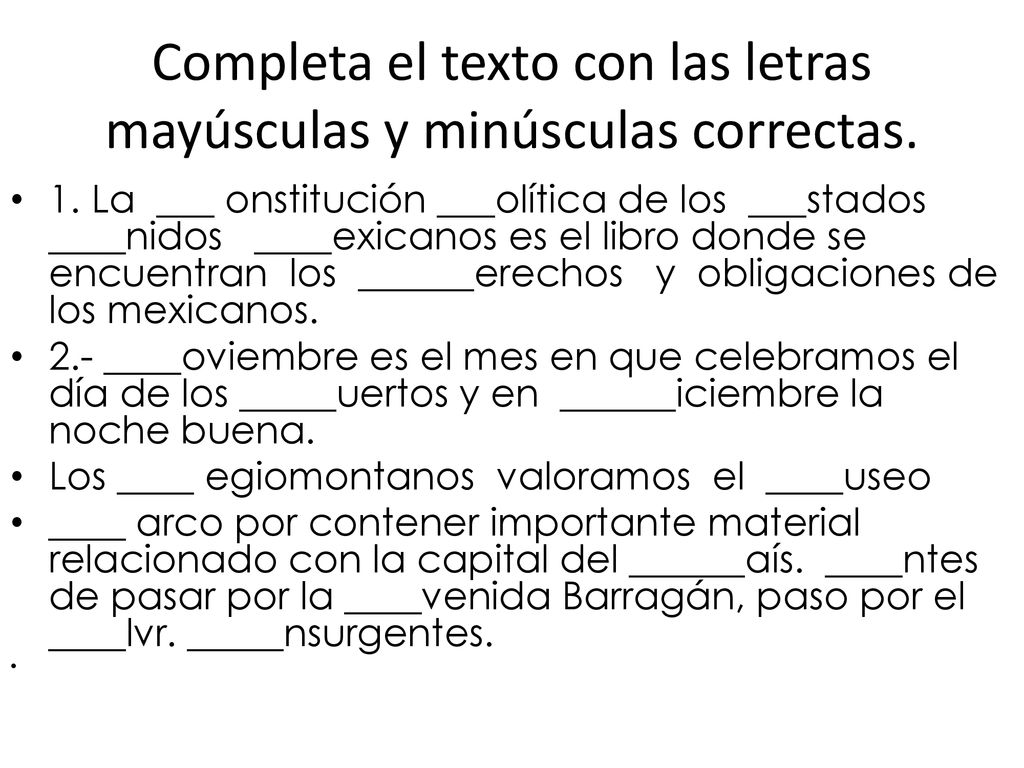 Completa el texto con las letras mayúsculas y minúsculas correctas.