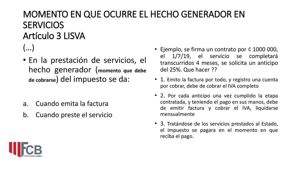 MOMENTO EN QUE OCURRE EL HECHO GENERADOR EN SERVICIOS Artículo 3 LISVA