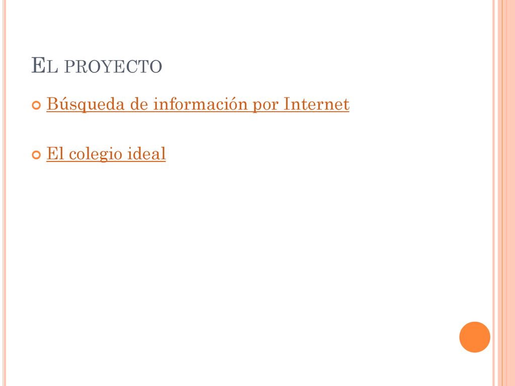 El proyecto Búsqueda de información por Internet El colegio ideal