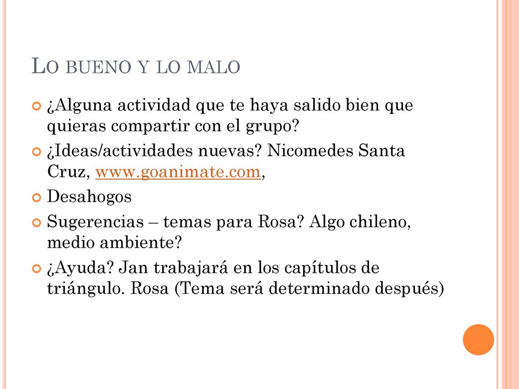 Lo bueno y lo malo ¿Alguna actividad que te haya salido bien que quieras compartir con el grupo