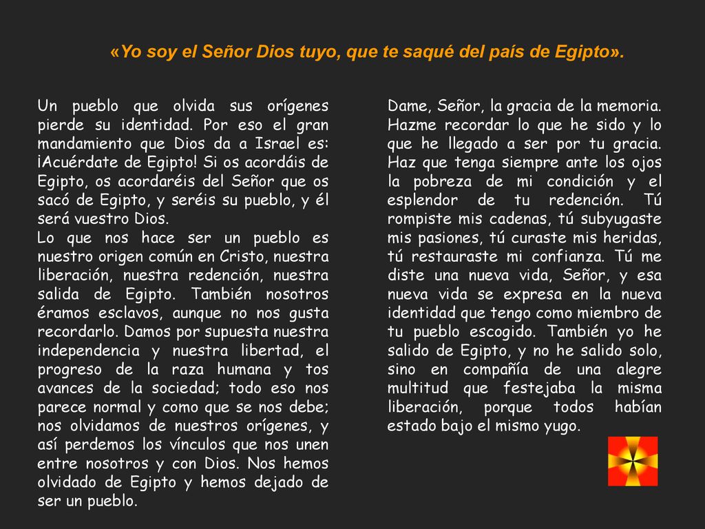 «Yo soy el Señor Dios tuyo, que te saqué del país de Egipto».