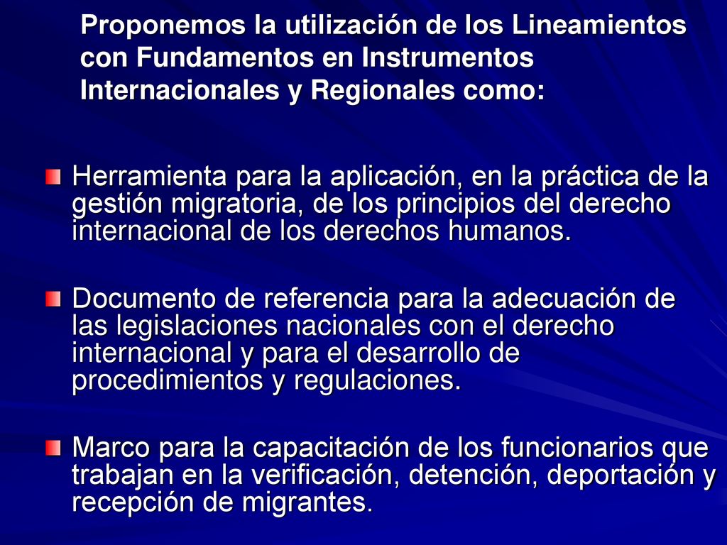 Proponemos la utilización de los Lineamientos con Fundamentos en Instrumentos Internacionales y Regionales como: