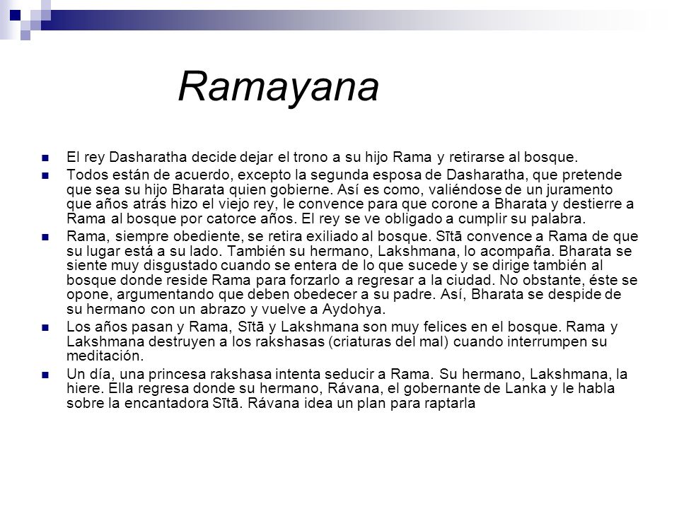 Ramayana El rey Dasharatha decide dejar el trono a su hijo Rama y retirarse al bosque.