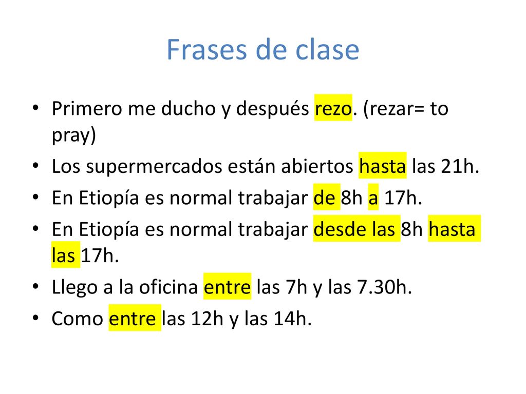 Frases de clase Primero me ducho y después rezo. (rezar= to pray)