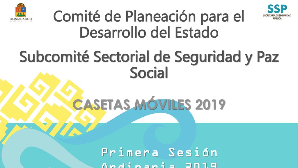 Comité de Planeación para el Desarrollo del Estado Subcomité Sectorial de Seguridad y Paz Social