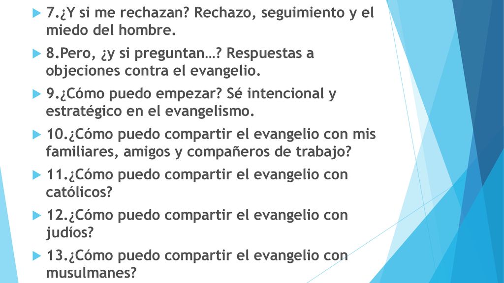 7.¿Y si me rechazan Rechazo, seguimiento y el miedo del hombre.