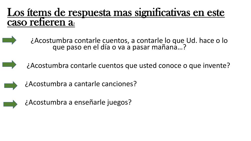 Los ítems de respuesta mas significativas en este caso refieren a: