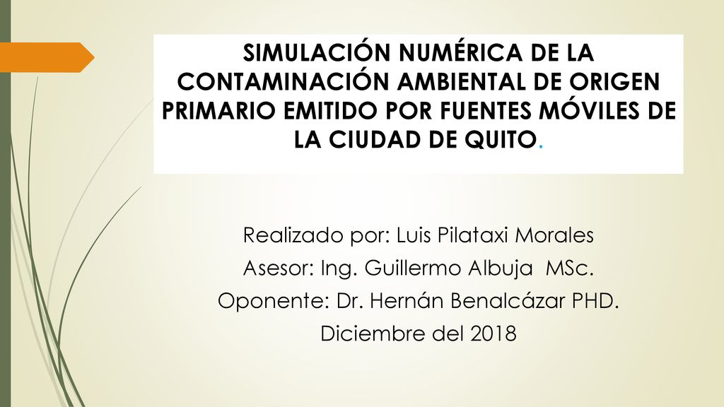 SIMULACIÓN NUMÉRICA DE LA CONTAMINACIÓN AMBIENTAL DE ORIGEN PRIMARIO EMITIDO POR FUENTES MÓVILES DE LA CIUDAD DE QUITO.