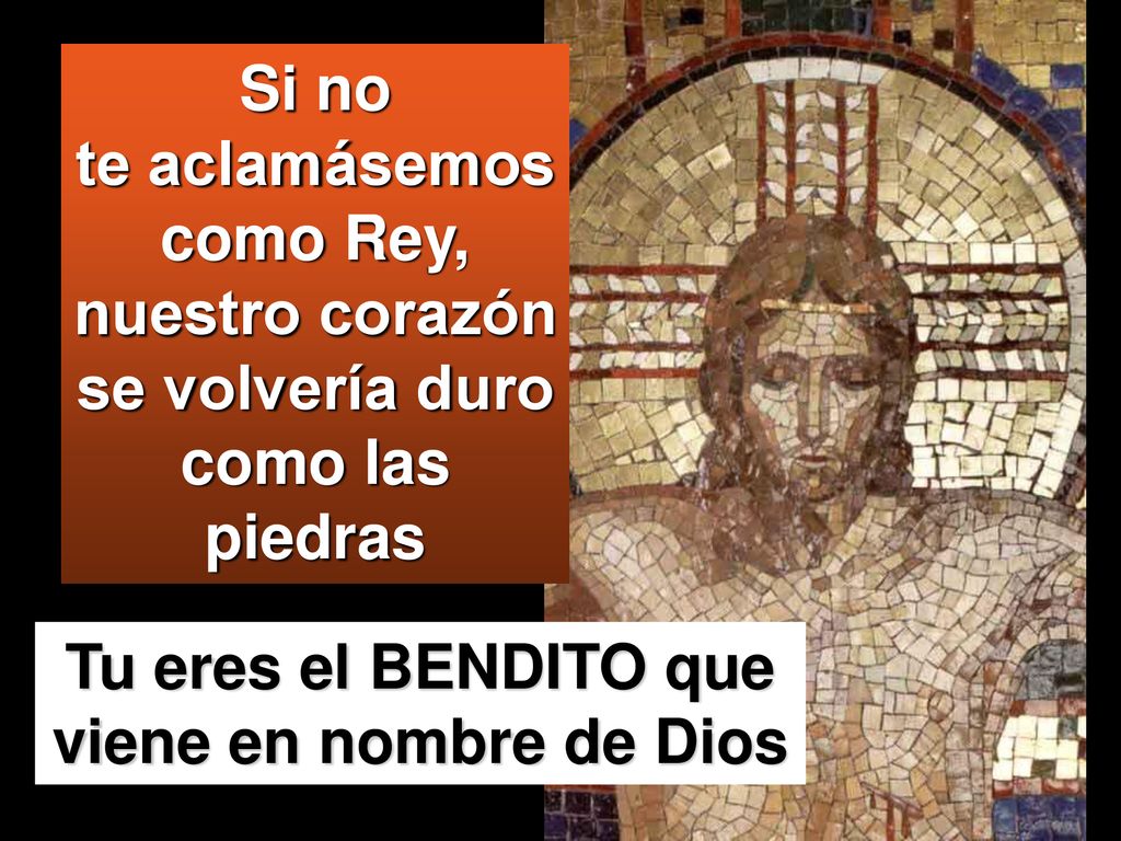 Tu eres el BENDITO que viene en nombre de Dios