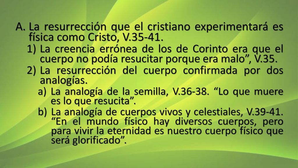 La resurrección que el cristiano experimentará es física como Cristo, V