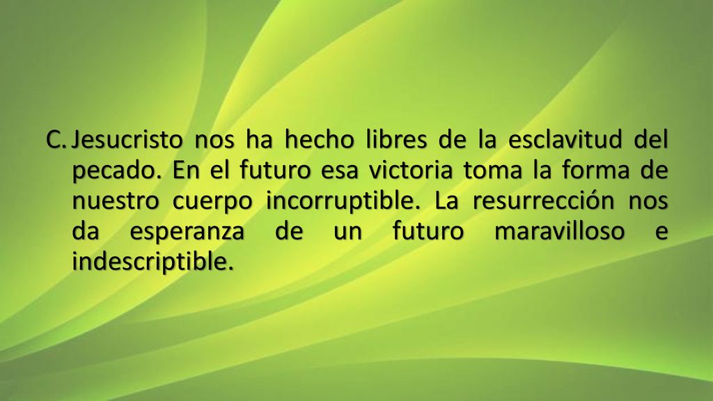 Jesucristo nos ha hecho libres de la esclavitud del pecado