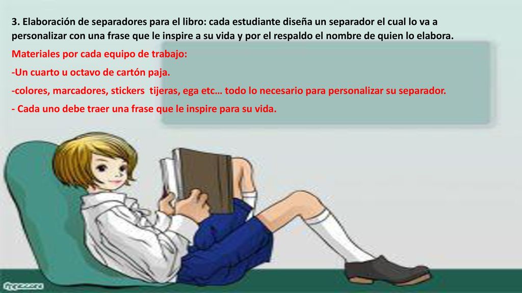 3. Elaboración de separadores para el libro: cada estudiante diseña un separador el cual lo va a personalizar con una frase que le inspire a su vida y por el respaldo el nombre de quien lo elabora.
