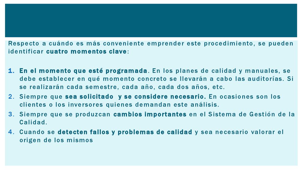 Respecto a cuándo es más conveniente emprender este procedimiento, se pueden identificar cuatro momentos clave: