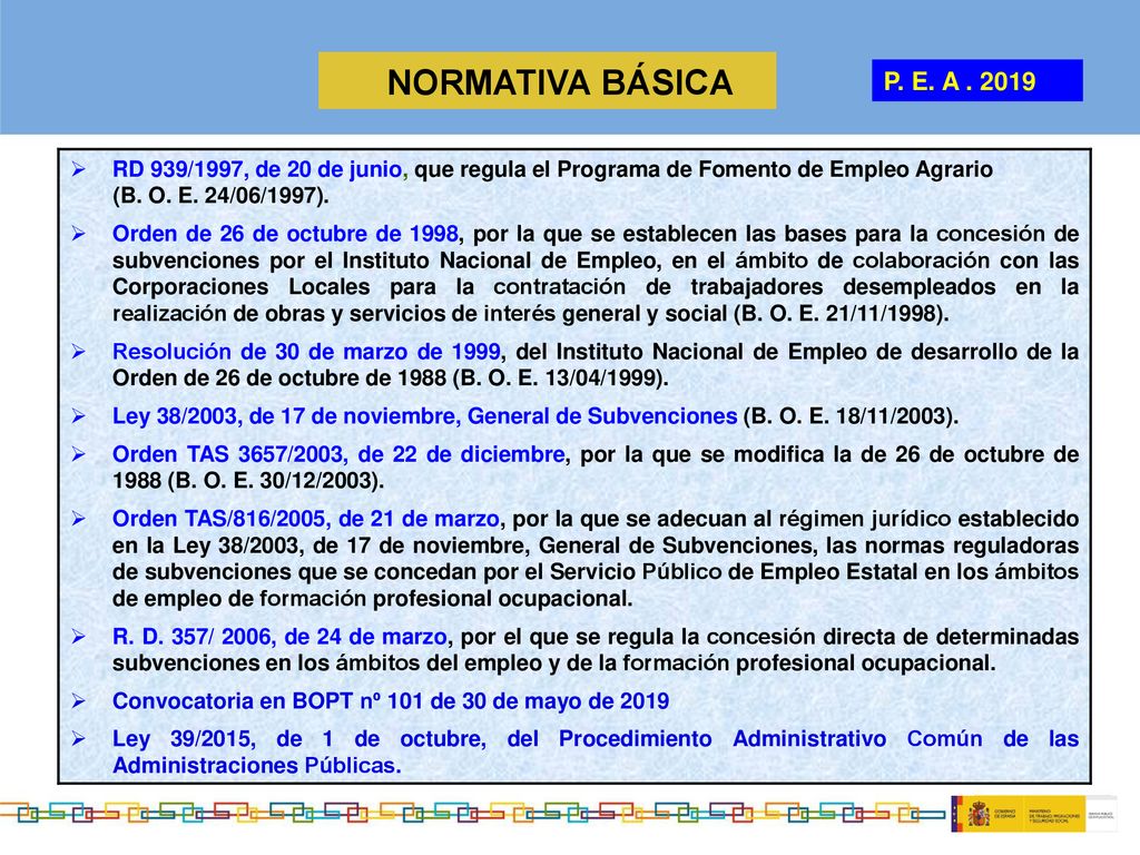 NORMATIVA BÁSICA P. E. A RD 939/1997, de 20 de junio, que regula el Programa de Fomento de Empleo Agrario.