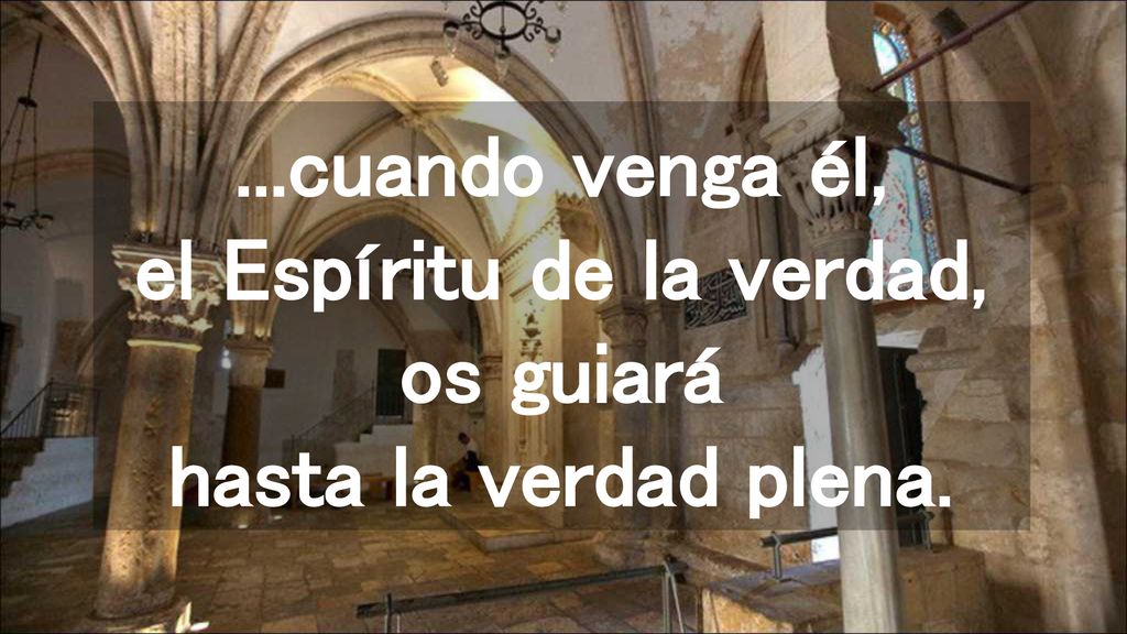 ...cuando venga él, el Espíritu de la verdad, os guiará hasta la verdad plena.