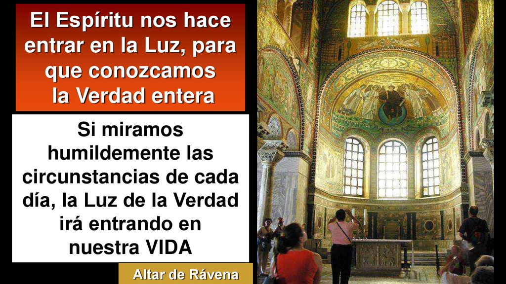 El Espíritu nos hace entrar en la Luz, para que conozcamos la Verdad entera