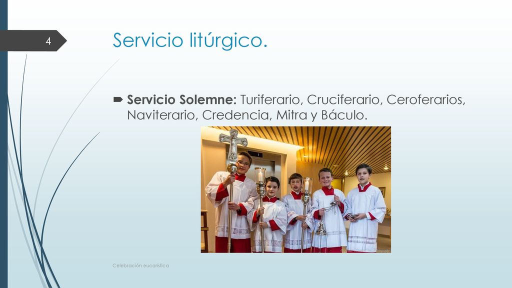 Servicio litúrgico. Servicio Solemne: Turiferario, Cruciferario, Ceroferarios, Naviterario, Credencia, Mitra y Báculo.