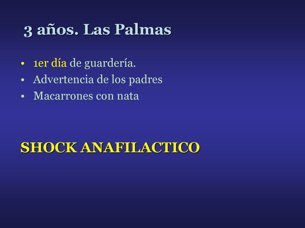 3 años. Las Palmas SHOCK ANAFILACTICO 1er día de guardería.