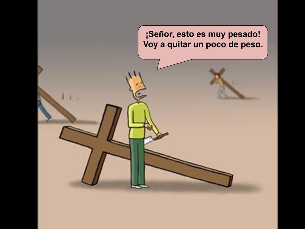 ¡Señor, esto es muy pesado! Voy a quitar un poco de peso.