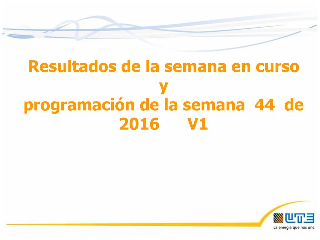 Resultados de la semana en curso y programación de la semana 44 de 2016 V1