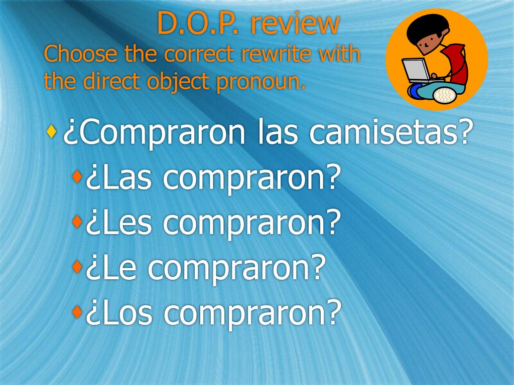 Choose the correct rewrite with the direct object pronoun.
