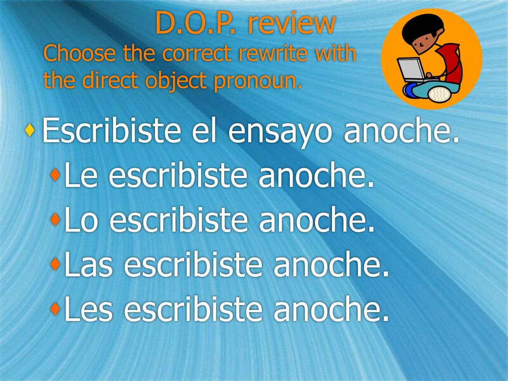 Choose the correct rewrite with the direct object pronoun.