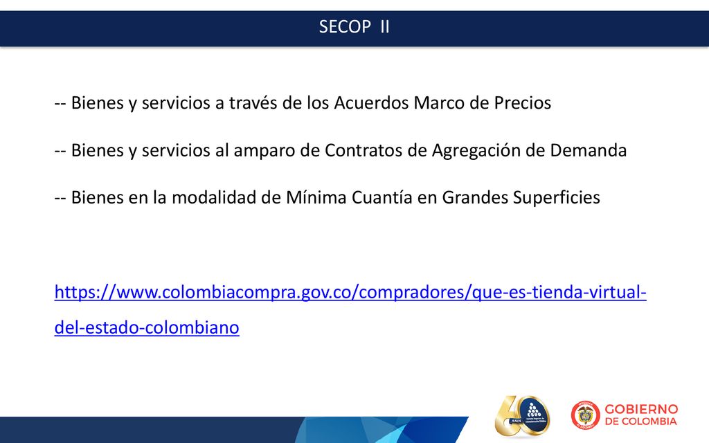 SECOP II -- Bienes y servicios a través de los Acuerdos Marco de Precios. -- Bienes y servicios al amparo de Contratos de Agregación de Demanda.