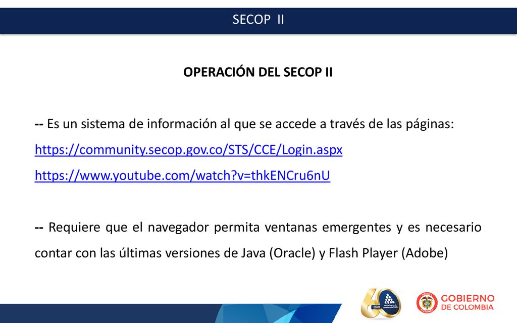 SECOP II OPERACIÓN DEL SECOP II. -- Es un sistema de información al que se accede a través de las páginas: