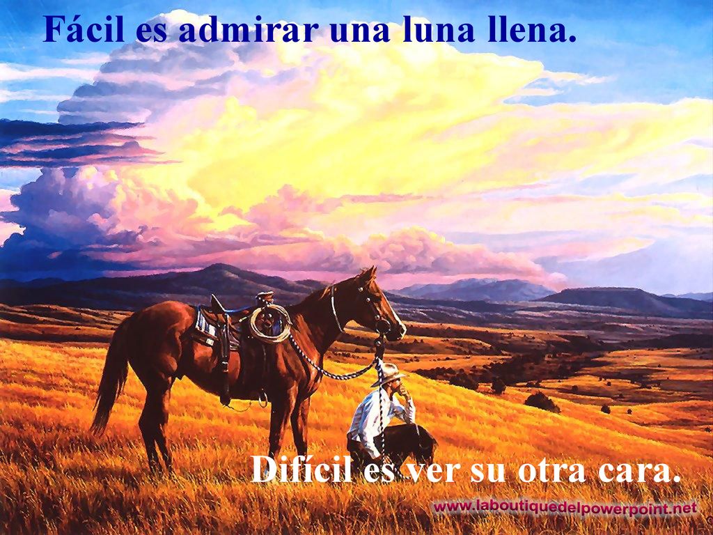 Fácil es admirar una luna llena. Difícil es ver su otra cara.