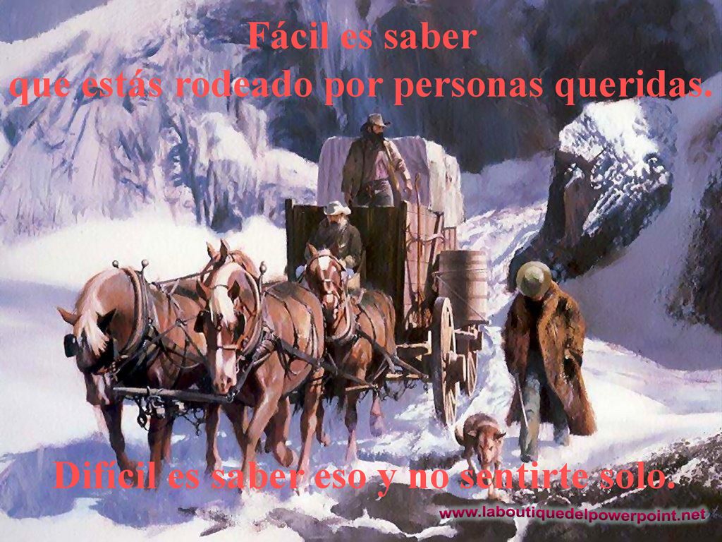 Fácil es saber que estás rodeado por personas queridas.