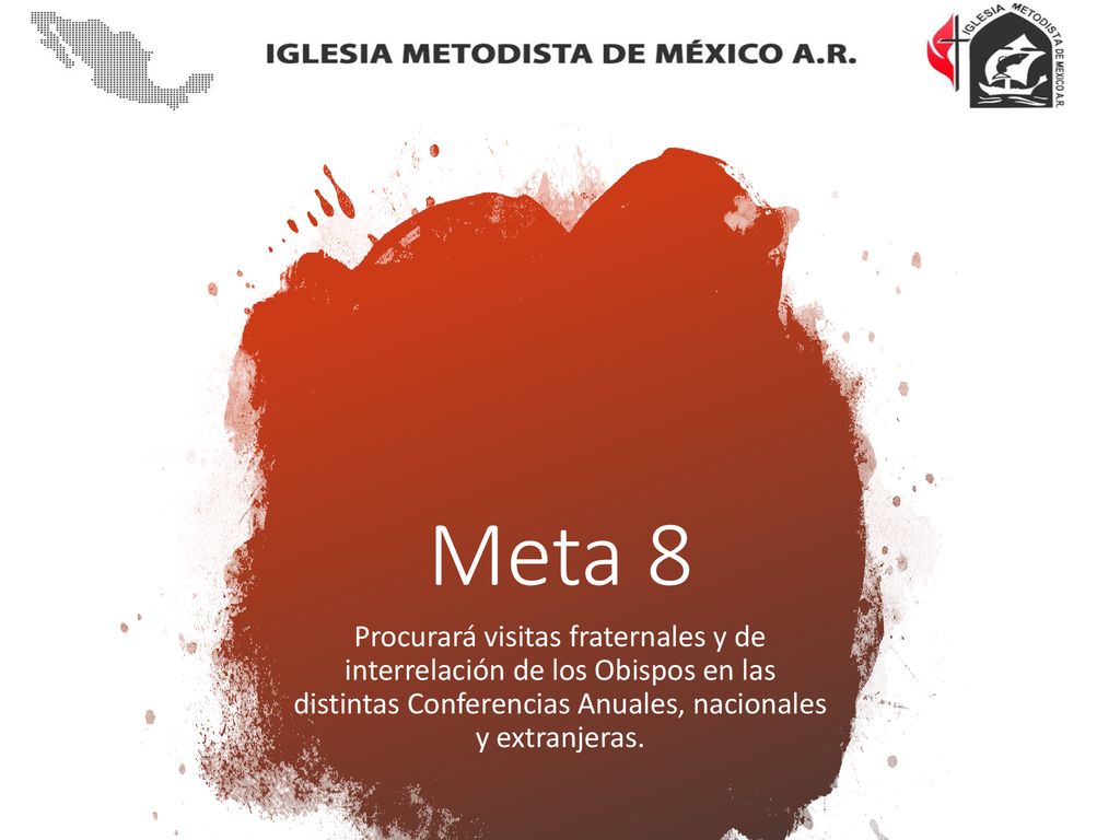 Meta 8 Procurará visitas fraternales y de interrelación de los Obispos en las distintas Conferencias Anuales, nacionales y extranjeras.
