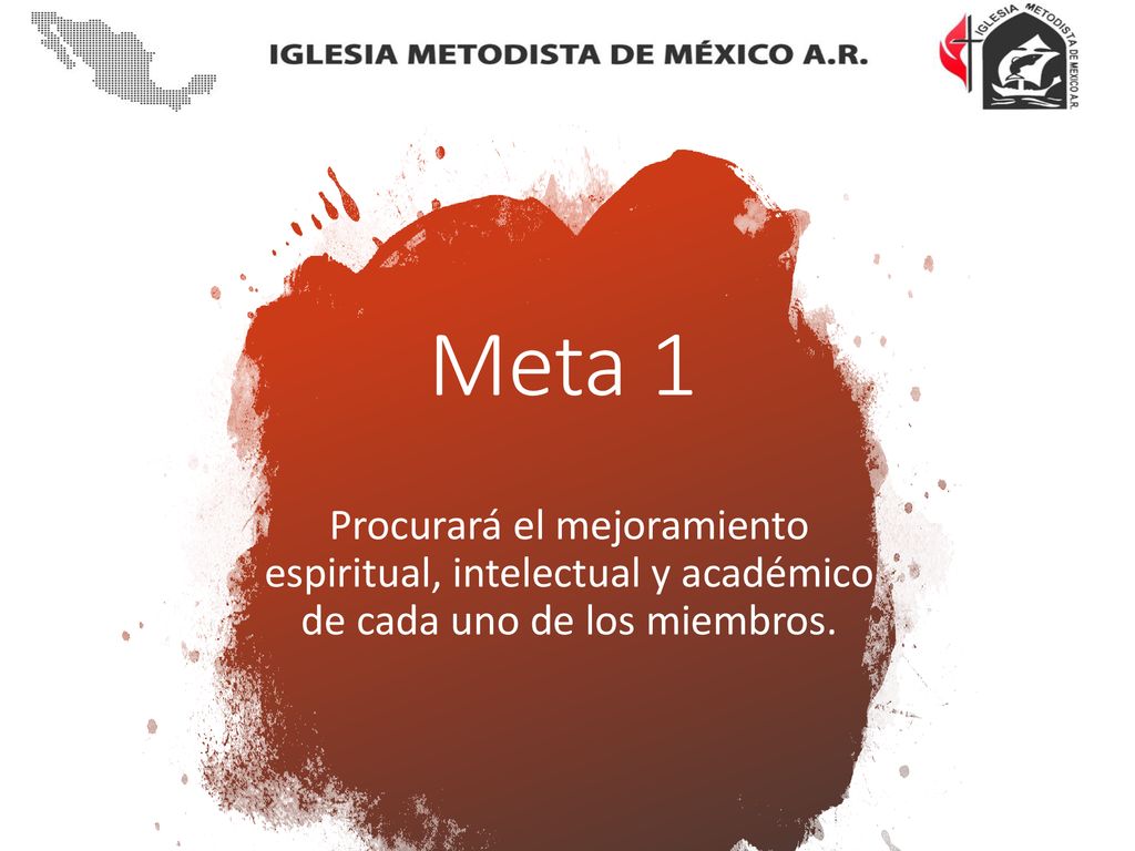 Meta 1 Procurará el mejoramiento espiritual, intelectual y académico de cada uno de los miembros.
