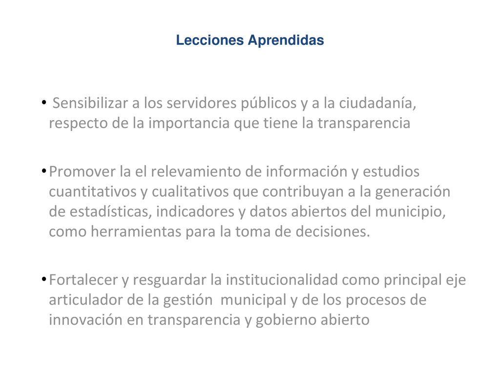 Lecciones Aprendidas Sensibilizar a los servidores públicos y a la ciudadanía, respecto de la importancia que tiene la transparencia.