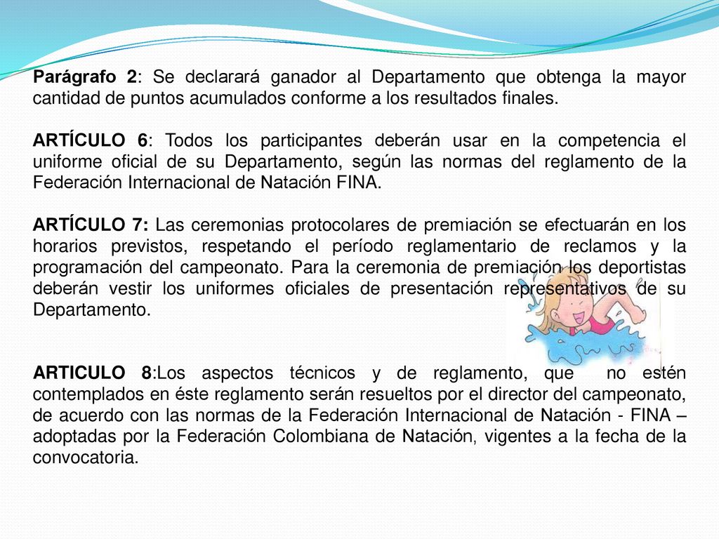 Parágrafo 2: Se declarará ganador al Departamento que obtenga la mayor cantidad de puntos acumulados conforme a los resultados finales.