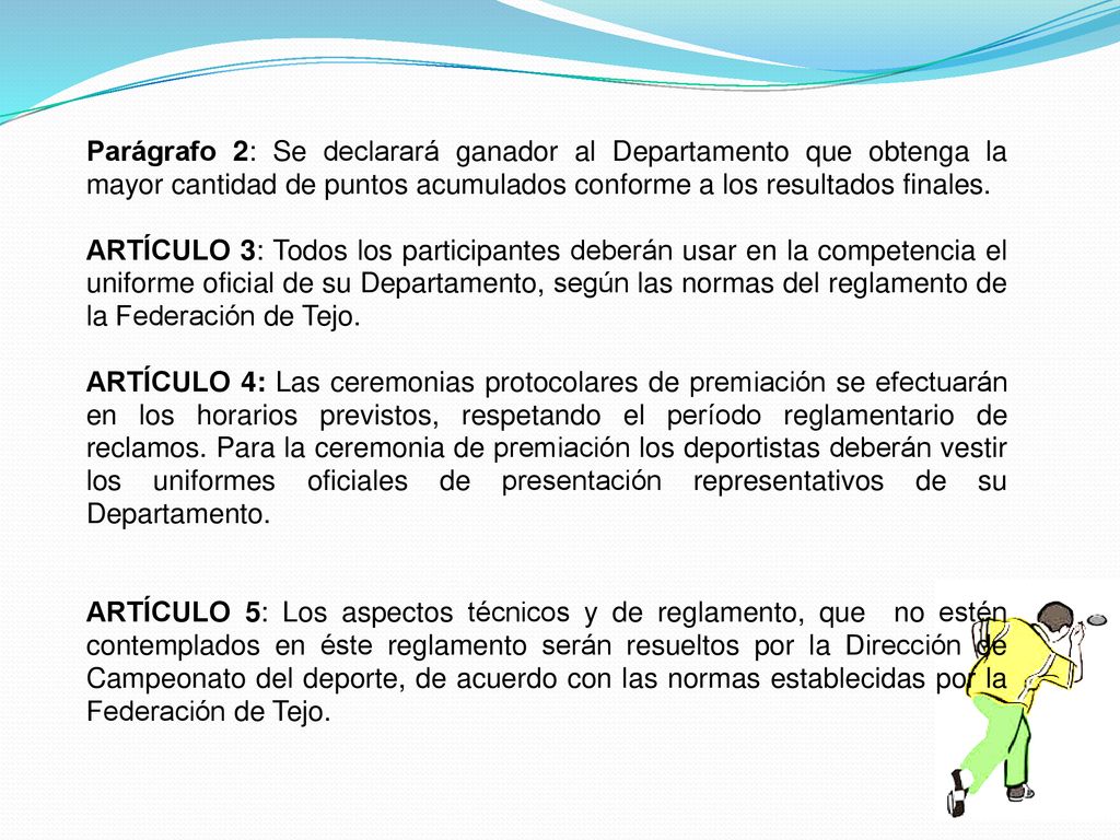 Parágrafo 2: Se declarará ganador al Departamento que obtenga la mayor cantidad de puntos acumulados conforme a los resultados finales.