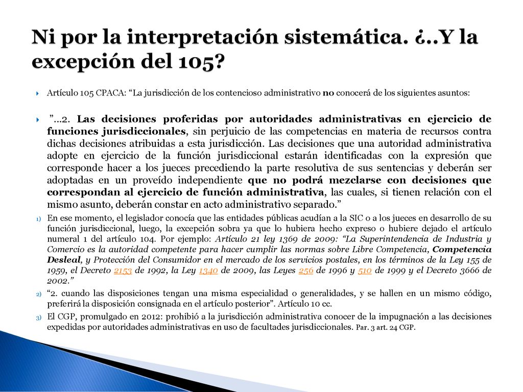 Ni por la interpretación sistemática. ¿..Y la excepción del 105