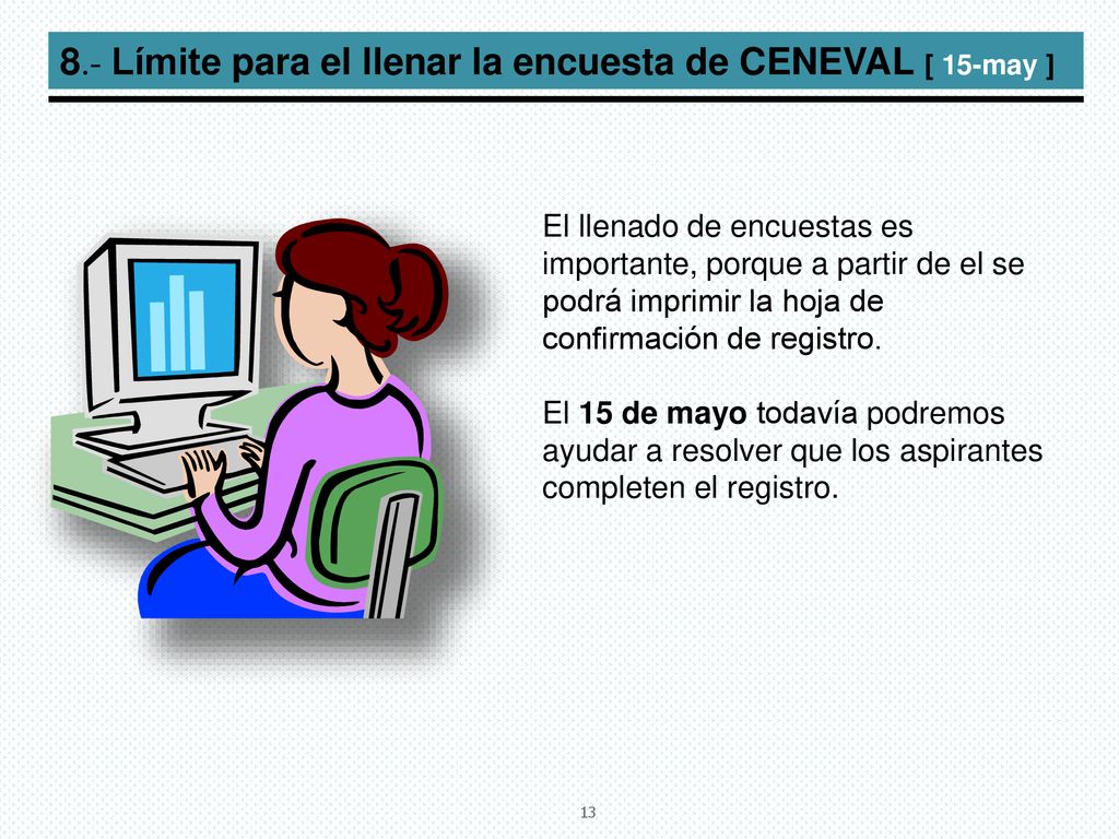 8.- Límite para el llenar la encuesta de CENEVAL [ 15-may ]