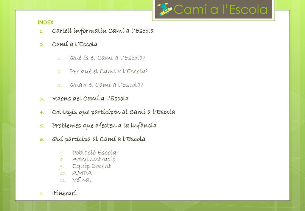 Camí a l’Escola Cartell informatiu Camí a l’Escola Camí a l’Escola