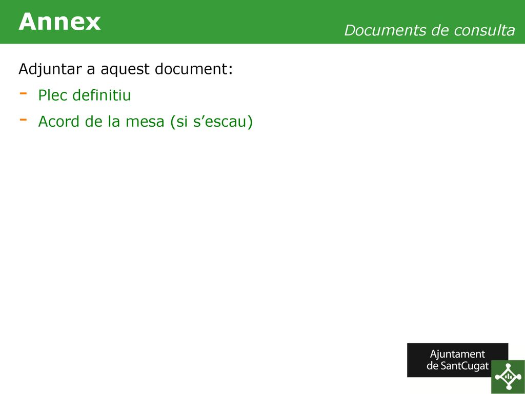 Annex Documents de consulta Adjuntar a aquest document: Plec definitiu