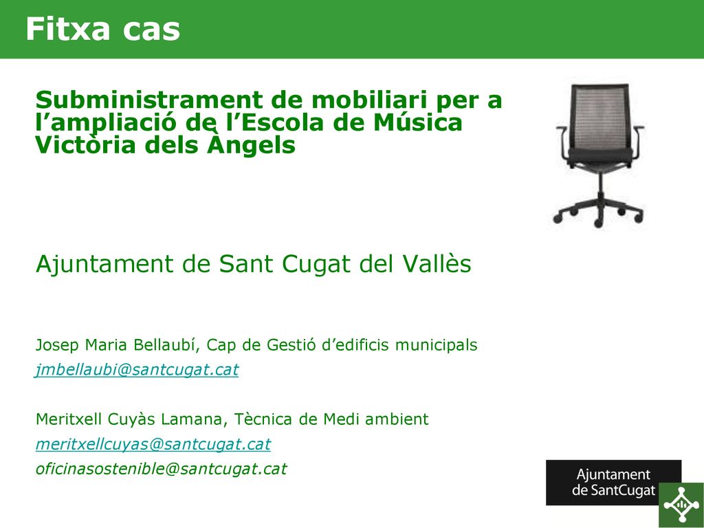 Fitxa cas Subministrament de mobiliari per a l’ampliació de l’Escola de Música Victòria dels Àngels.