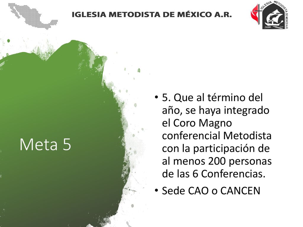 5. Que al término del año, se haya integrado el Coro Magno conferencial Metodista con la participación de al menos 200 personas de las 6 Conferencias.