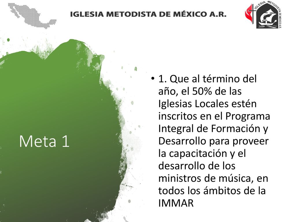 1. Que al término del año, el 50% de las Iglesias Locales estén inscritos en el Programa Integral de Formación y Desarrollo para proveer la capacitación y el desarrollo de los ministros de música, en todos los ámbitos de la IMMAR