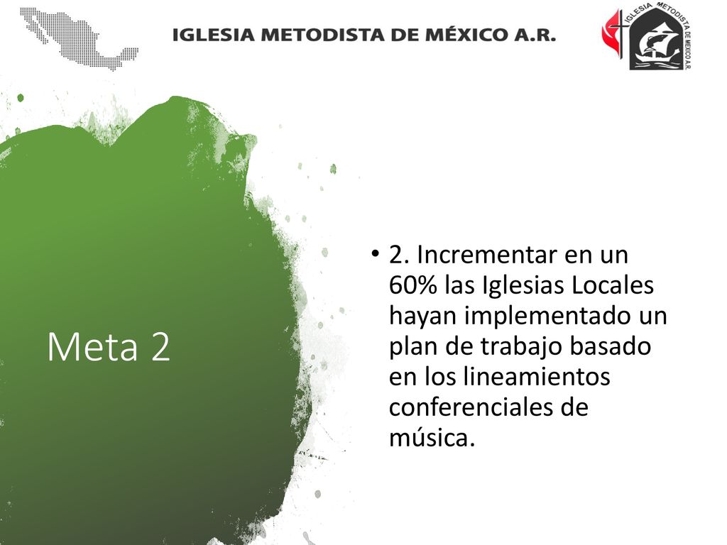 2. Incrementar en un 60% las Iglesias Locales hayan implementado un plan de trabajo basado en los lineamientos conferenciales de música.