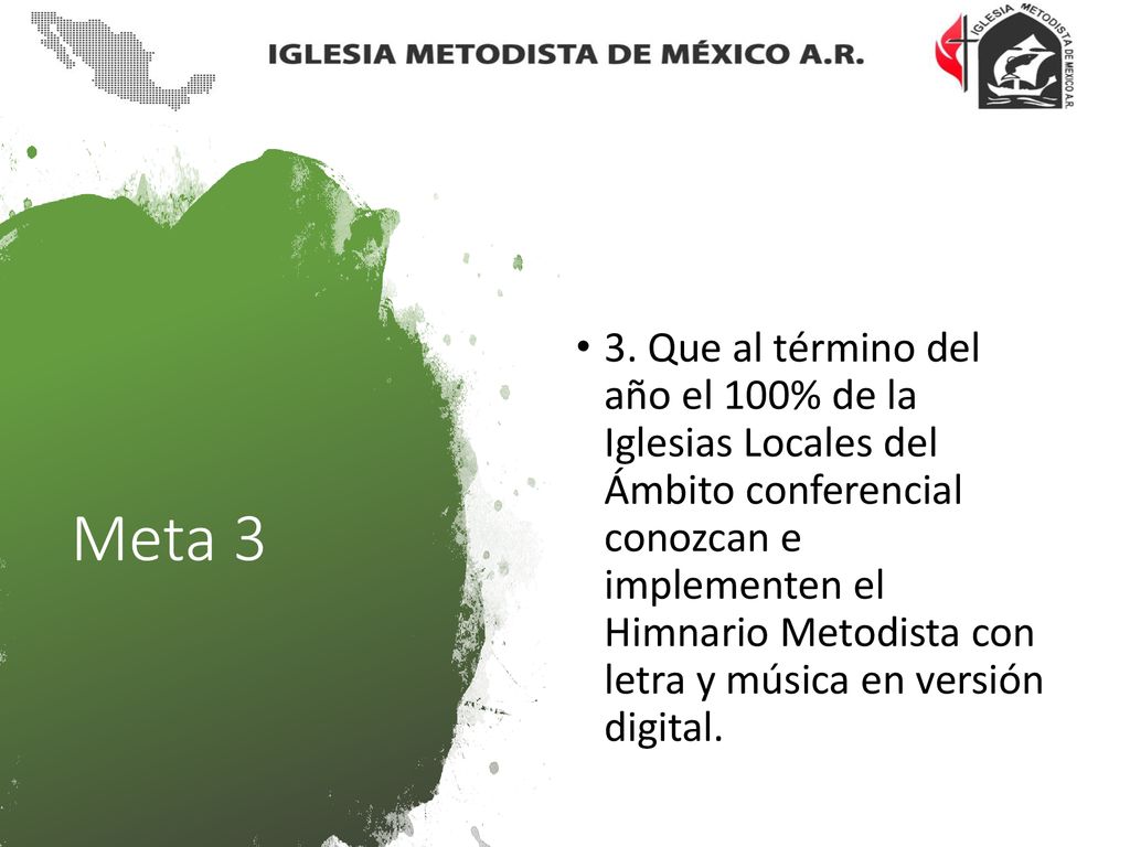 3. Que al término del año el 100% de la Iglesias Locales del Ámbito conferencial conozcan e implementen el Himnario Metodista con letra y música en versión digital.