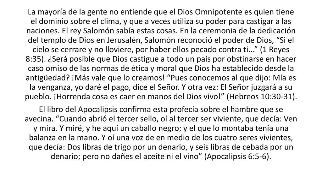 La mayoría de la gente no entiende que el Dios Omnipotente es quien tiene el dominio sobre el clima, y que a veces utiliza su poder para castigar a las naciones.