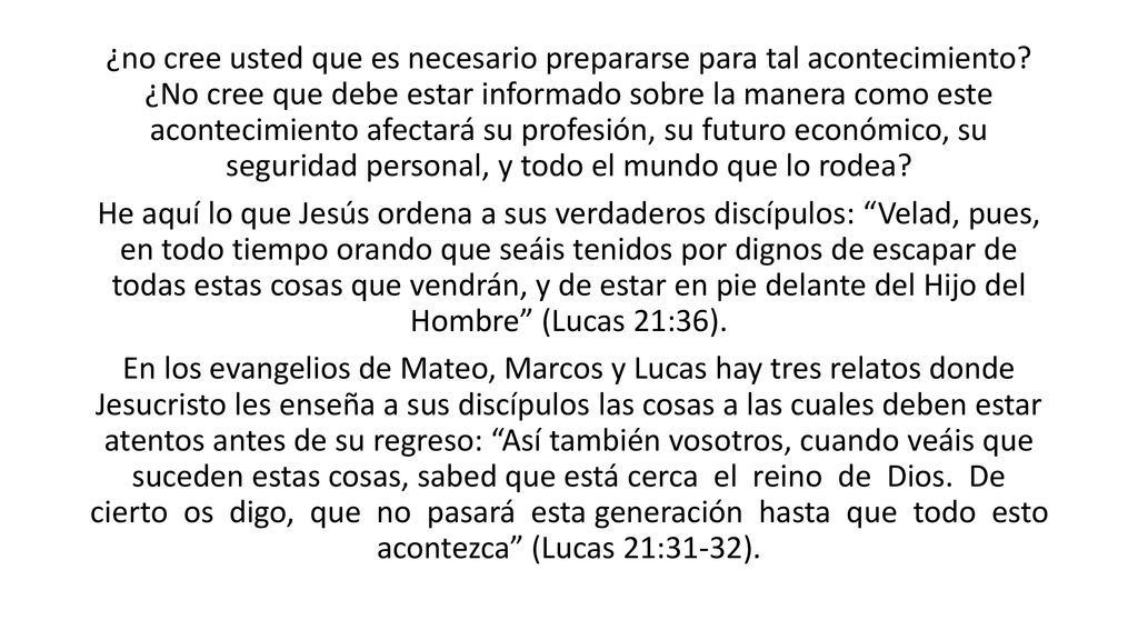¿no cree usted que es necesario prepararse para tal acontecimiento