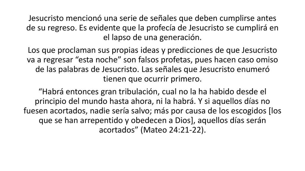 Jesucristo mencionó una serie de señales que deben cumplirse antes de su regreso.