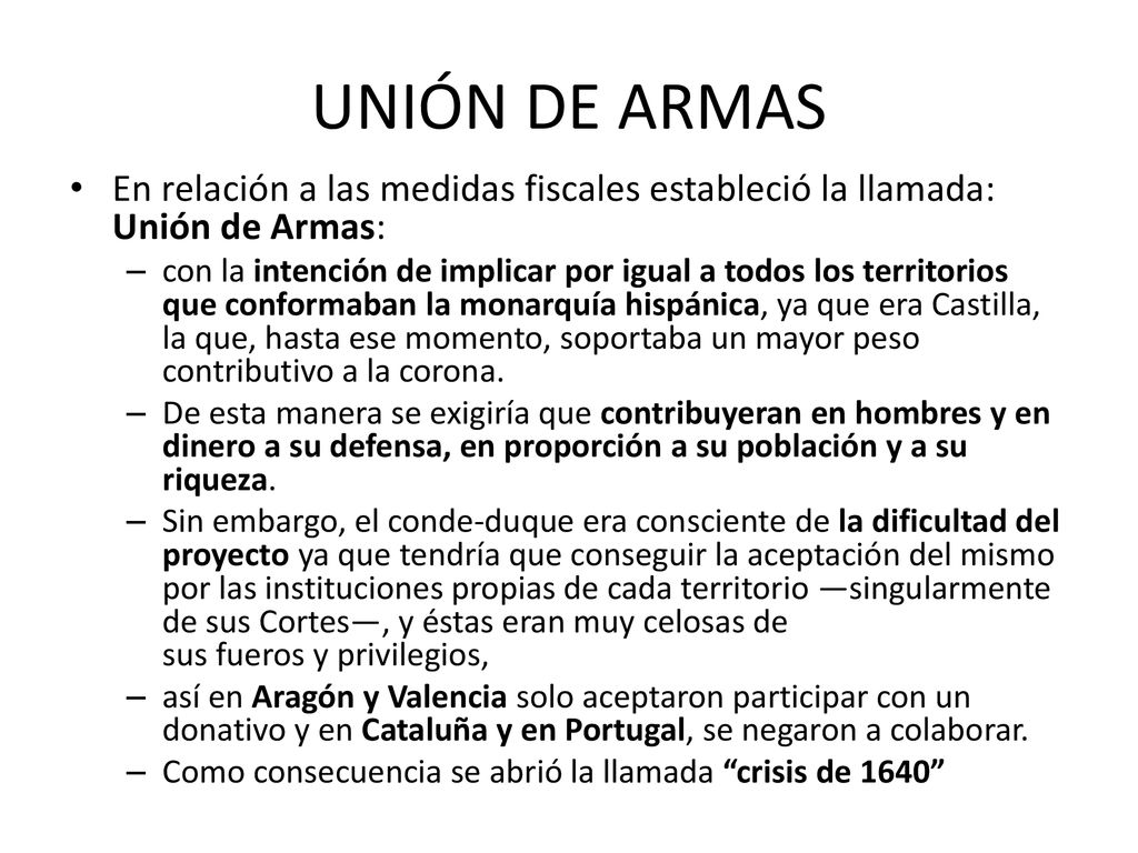 UNIÓN DE ARMAS En relación a las medidas fiscales estableció la llamada: Unión de Armas: