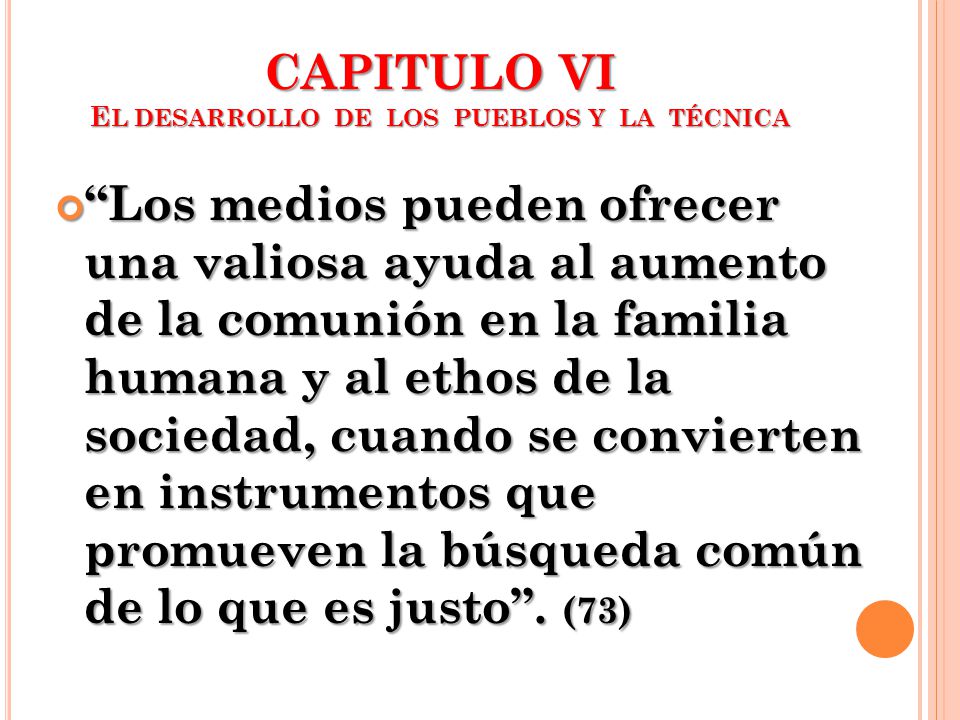 CAPITULO VI EL DESARROLLO DE LOS PUEBLOS Y LA TÉCNICA